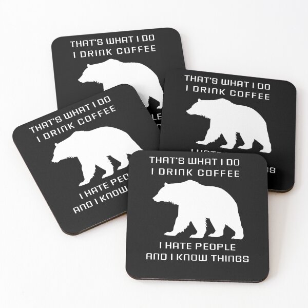 Item preview, That's What I Do I Drink Coffee I Hate People And I Know Things Bear Drinking designed and sold by JustCrafted.