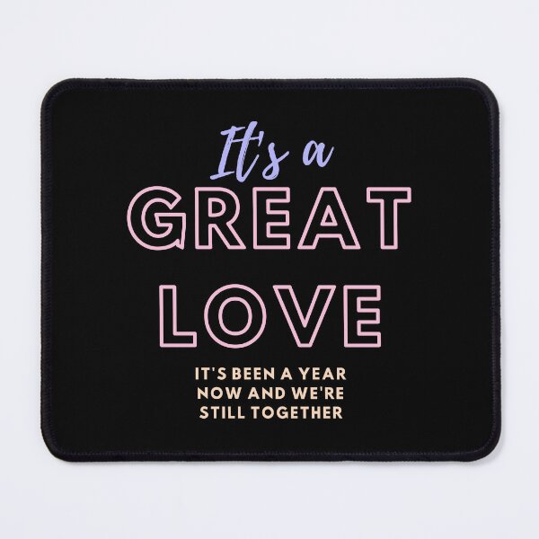 Item preview, Its a great love, Its been a year now and we are still together designed and sold by Cerulean-Shop.