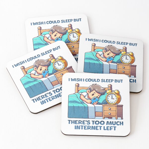 Item preview, I wish I Could Sleep But There's Too Much Internet Left designed and sold by QuirkPrint.