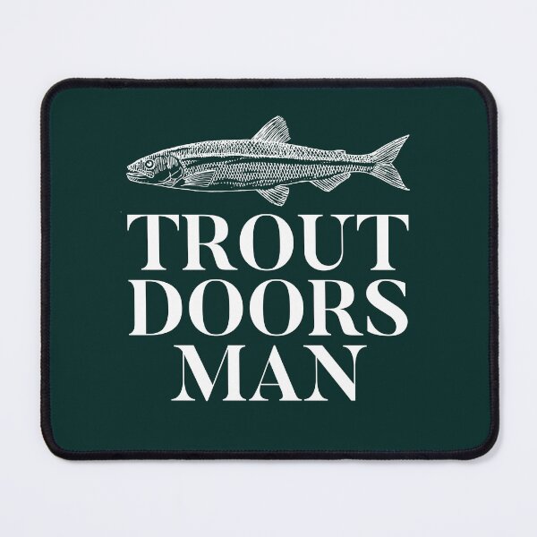 Item preview, Trout Doors Man designed and sold by kjanedesigns.