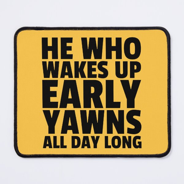 Item preview, Wakes Up Early Yawn All Day - Funny Sleepy Quotes - Wake Up Humor designed and sold by WIZECROW.