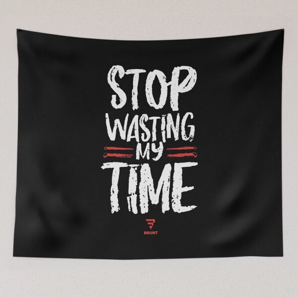 Item preview, STOP wasting my time. A gift for the busy designed and sold by BRUNTadventures.