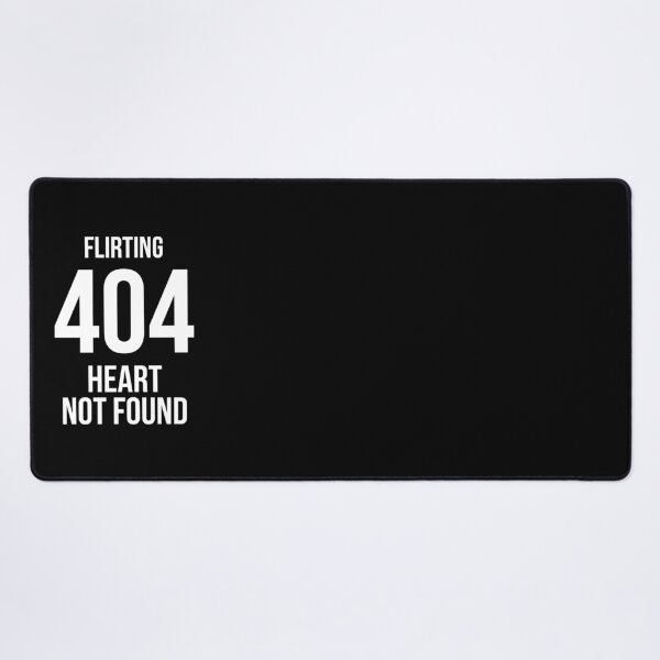 Item preview, Flirting 404: Heart Not Found. designed and sold by GiveMeMood.