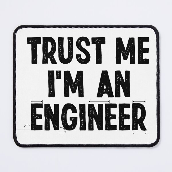 Item preview, Trust Me I'm An Engineer designed and sold by Creavodesigns.