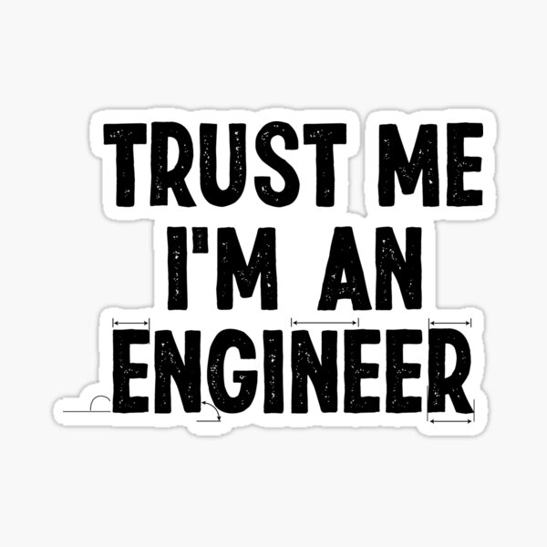 Item preview, Trust Me I'm An Engineer designed and sold by Creavodesigns.