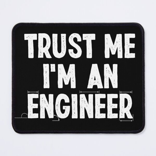 Item preview, Trust Me I'm An Engineer designed and sold by Creavodesigns.