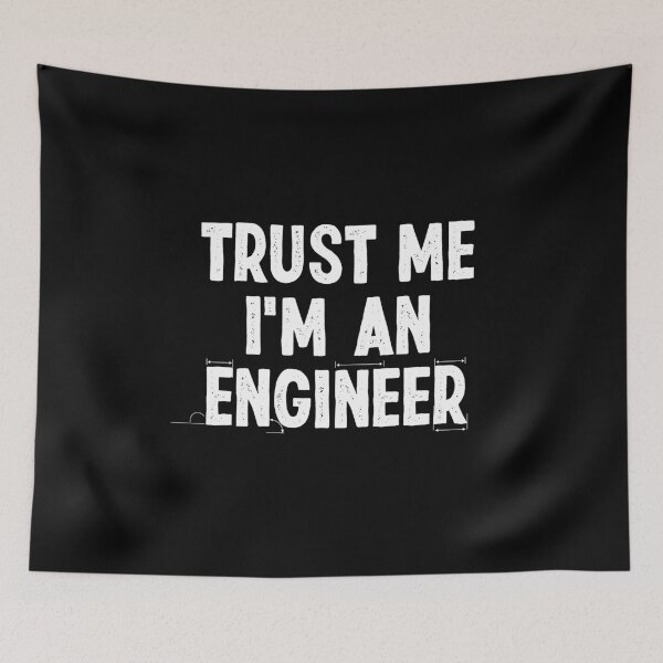 Item preview, Trust Me I'm An Engineer designed and sold by Creavodesigns.