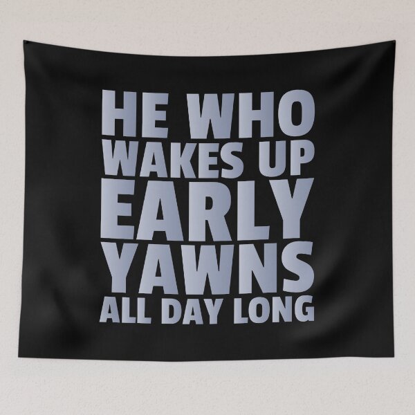 Item preview, Wakes Up Early Yawn All Day - Funny Sleepy Quotes - Wake Up Humor designed and sold by WIZECROW.