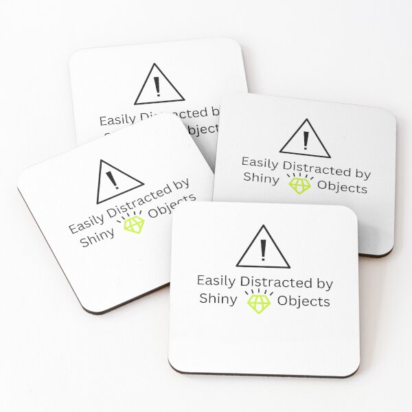 Item preview, Caution: Easily Distracted by Shiny Objects designed and sold by ShopWearInspire.