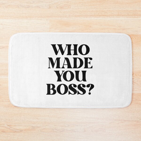 Item preview, Slogan, Who made you boss?  designed and sold by Fantacaroo Designs.