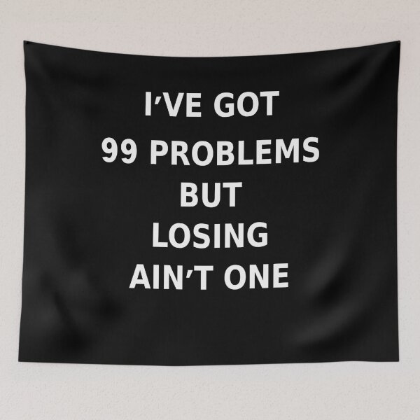 Item preview, 99 Problems But Losing Ain't One - Fun Winners Tee designed and sold by PrintPress.