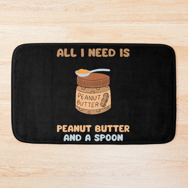 Item preview, All I need is peanut butter and a spoon designed and sold by Gilpro Designs.