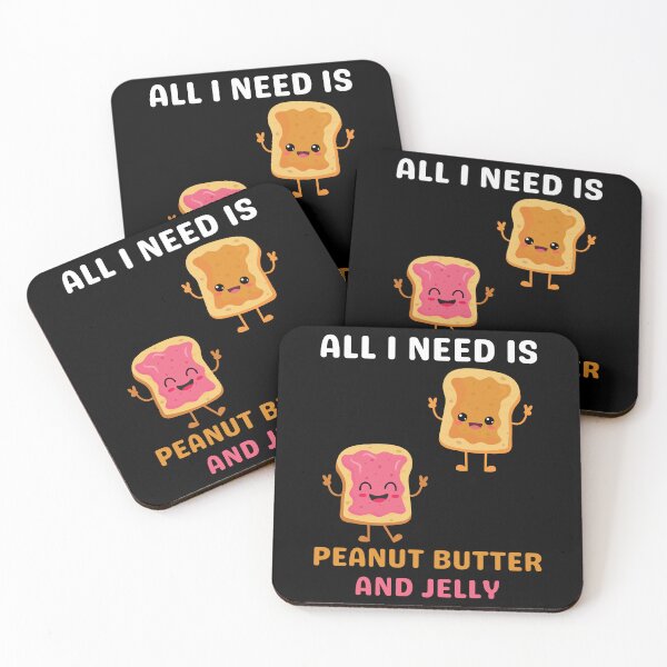 Item preview, All I need is peanut butter and jelly designed and sold by Gilpro Designs.
