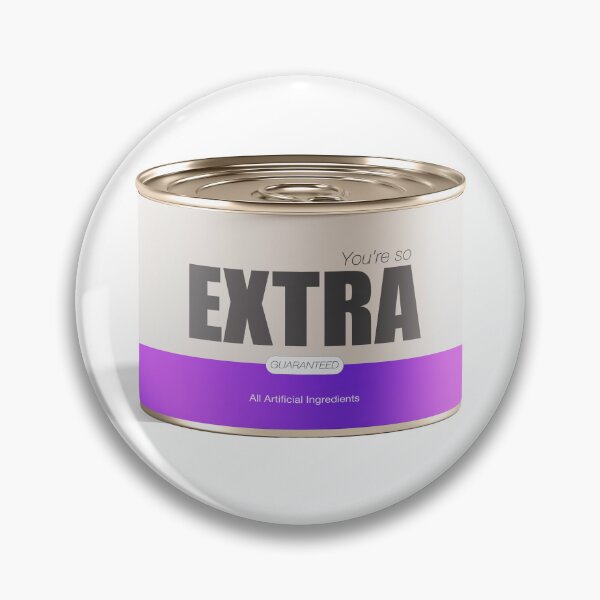 Item preview, You're so Extra! designed and sold by DToneDef.