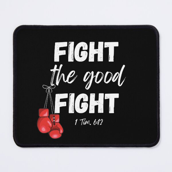 Item preview, FIGHT THE GOOD FIGHT designed and sold by jreiter57.