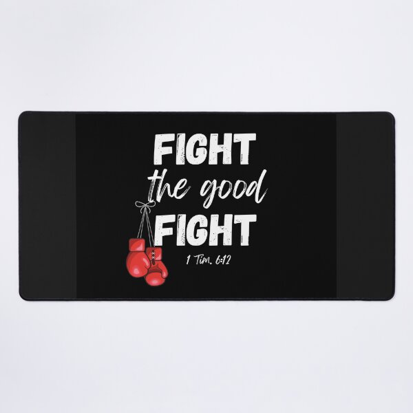Item preview, FIGHT THE GOOD FIGHT designed and sold by jreiter57.