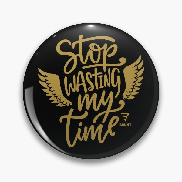 Item preview, STOP wasting my time. A gift for the busy designed and sold by BRUNTadventures.