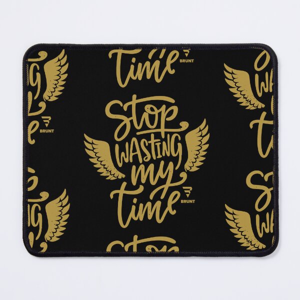 Item preview, STOP wasting my time. A gift for the busy designed and sold by BRUNTadventures.