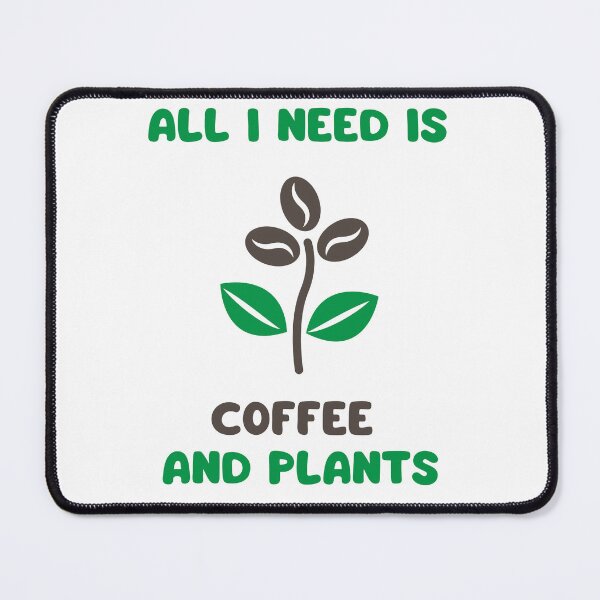 Item preview, All I need is coffee and plants designed and sold by Gilpro Designs.