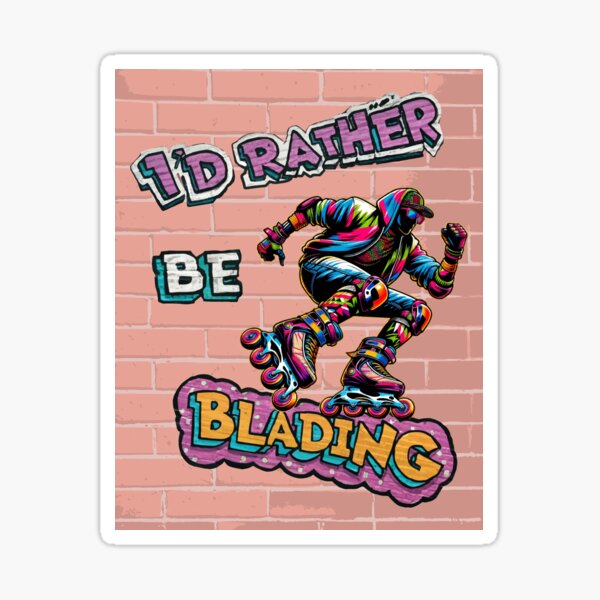 Item preview, I'd Rather Be Blading designed and sold by KzooSteban.