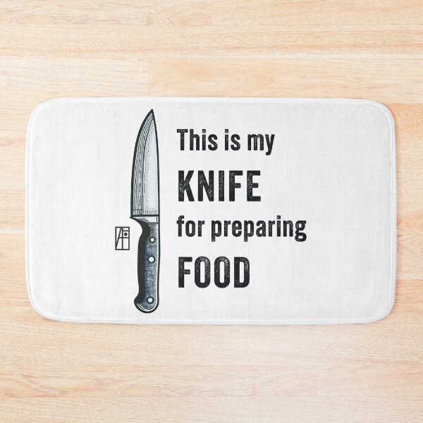 Item preview, This is my KNIFE for preparing FOOD - I love food - Knife enthusiast designed and sold by ArtProjectShop.