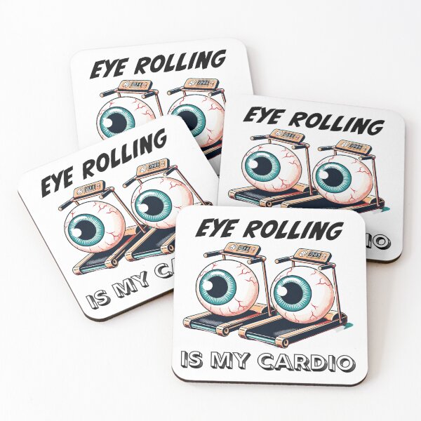 Item preview, Eye Rolling is My Cardio designed and sold by LVSMe.