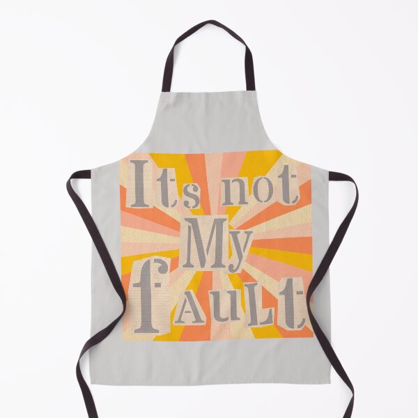 Item preview, Its Not My Fault by SunshineFirecracker designed and sold by SavageBitch(tm).