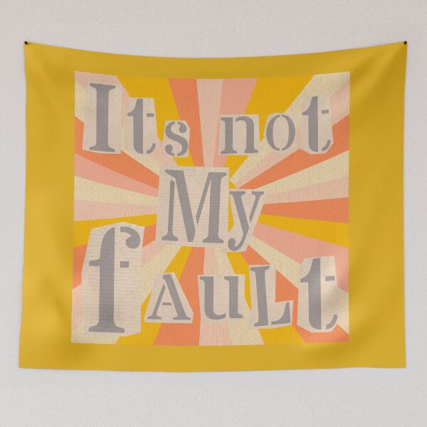 Item preview, Its Not My Fault by SunshineFirecracker designed and sold by SavageBitch(tm).