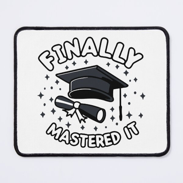 Item preview, Finally Mastered It - Celebrate Your Triumph designed and sold by EmeraldeaArt.