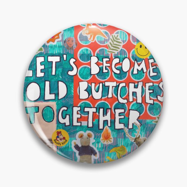 Item preview, Let's become old butches together designed and sold by Colin Lievens.