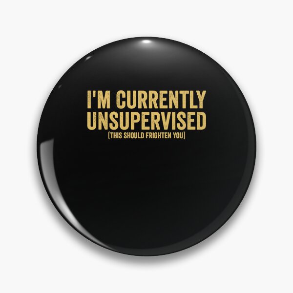 Item preview, I'm Currently Unsupervised - Funny Saying designed and sold by Amineharoni.