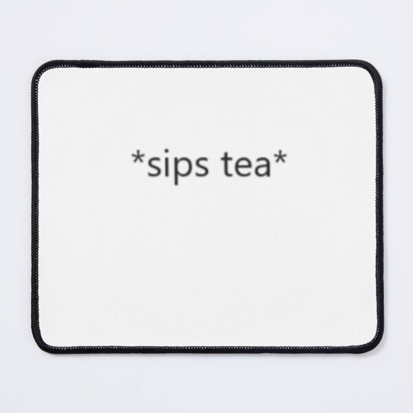 Item preview, *sips tea* designed and sold by SavvysCrafts.