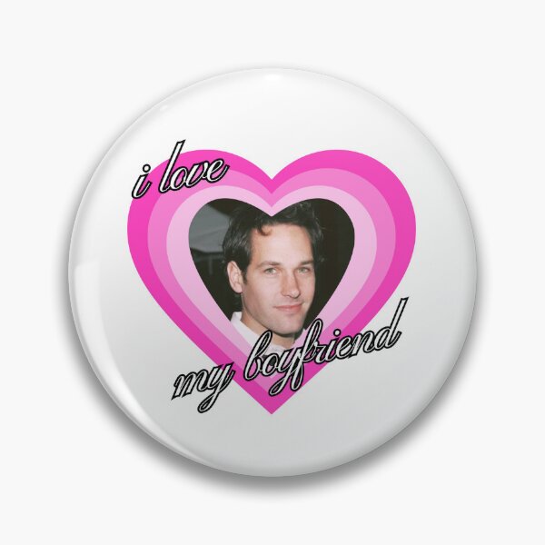 Item preview, I LOVE MY BOYFRIEND (Paul Rudd's Version designed and sold by graceolina.