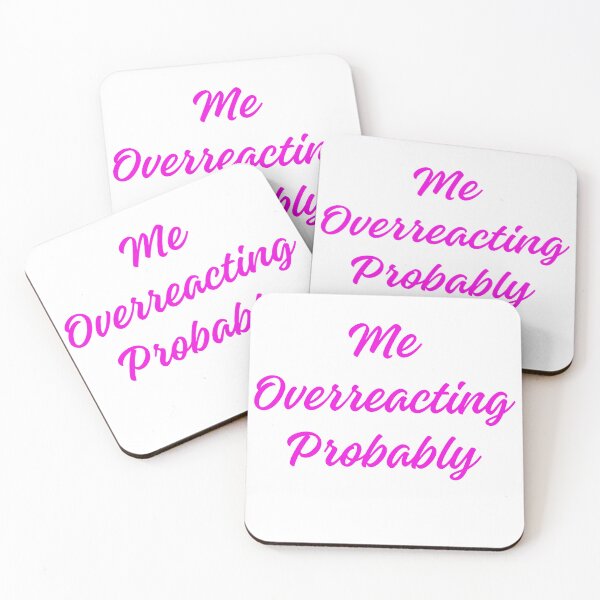 Item preview,  Me Overreacting Probably Funny Humor Graphic designed and sold by ladylalitafanta.