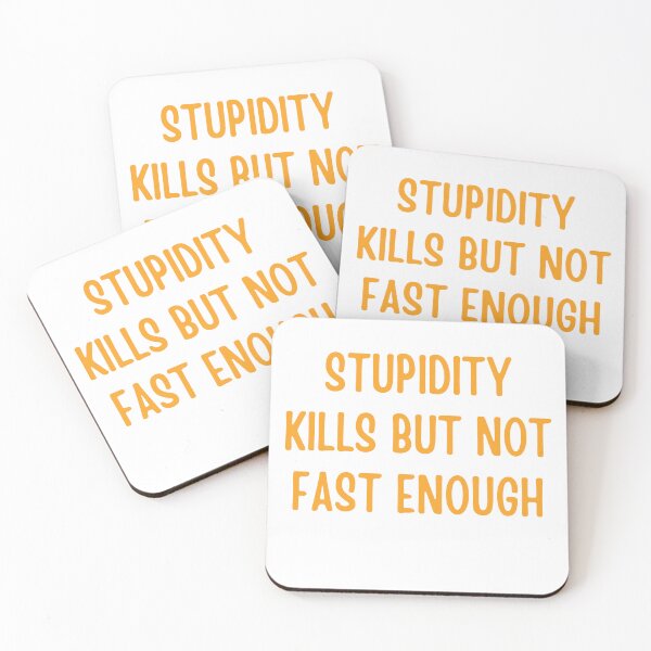 Item preview, Stupidity Kills But Not Fast Enough Funny Sarcastic designed and sold by ladylalitafanta.