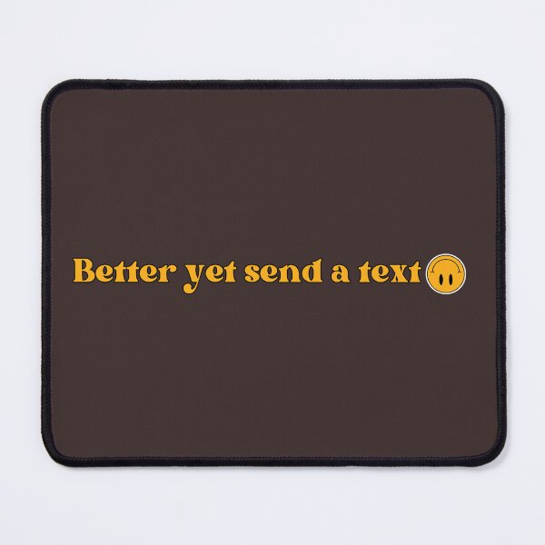 Item preview, Better yet send a text designed and sold by Hannah Rosen.