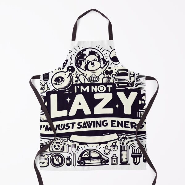 Item preview, Im Not Lazy, Im Just Saving Energy designed and sold by MarElfArtelier.