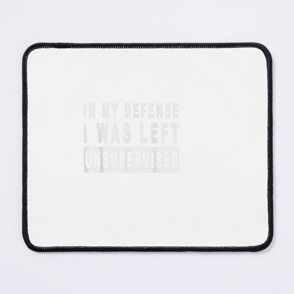 Item preview, Camiseta divertida en mi defensa i was left unsupervised designed and sold by LifeIsTooShirt.