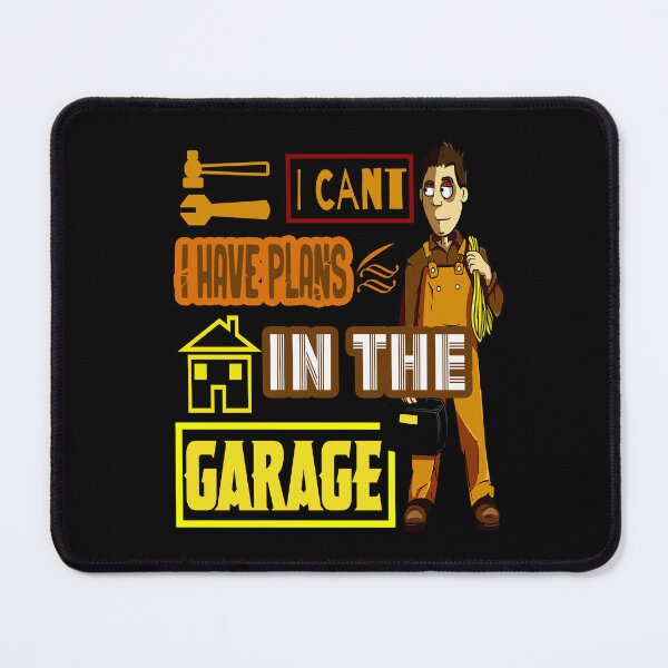 Item preview, I Cant I Have Plans In The Garage, mechanic designed and sold by ESAMSTORE.