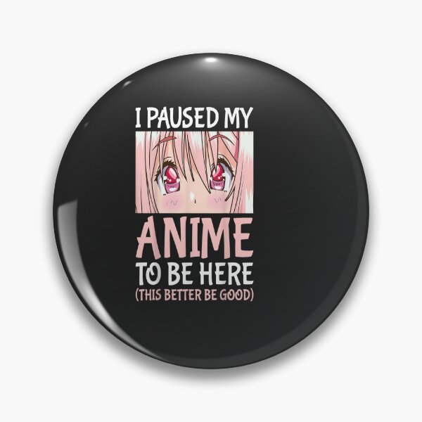 Item preview, I Paused My Anime To Be Here Otaku Anime Merch Gift designed and sold by LifeIsTooShirt.