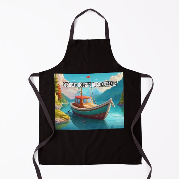 Item preview, My Boat Doesnt Run On Thanks Quote designed and sold by Angelle55.