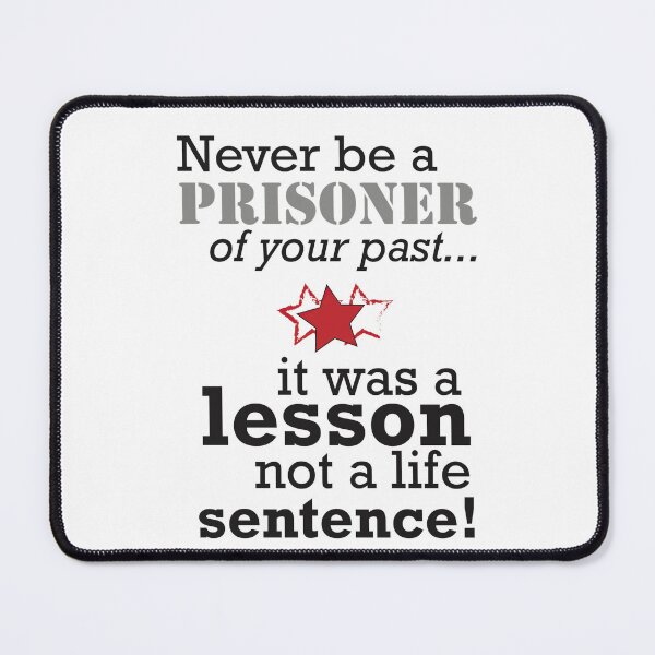 Item preview, Never be a prisoner of your past designed and sold by Web Natural Designs.