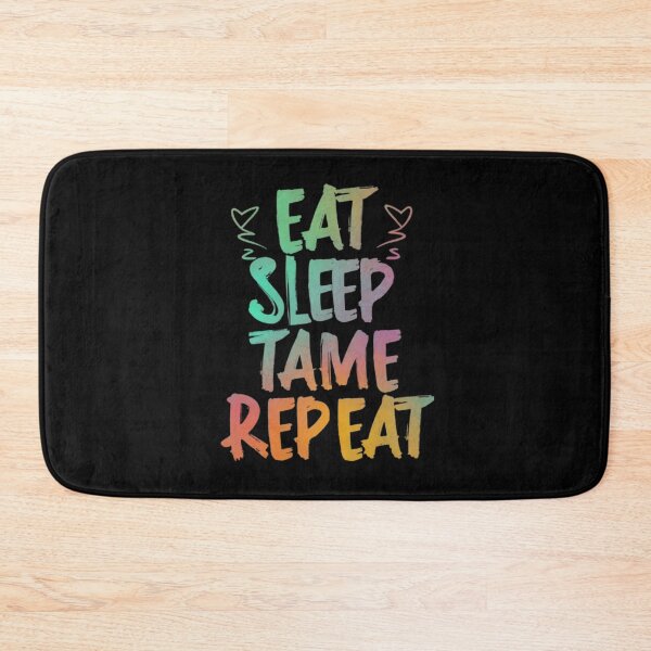 Item preview, Eat Sleep Tame Repeat designed and sold by artchic4you.