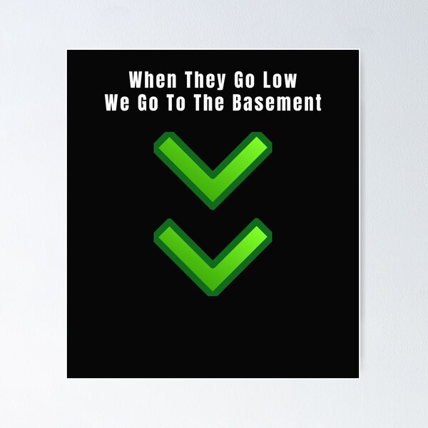 Item preview, When They Go Low We Go To The Basement green designed and sold by KATKattalestv.