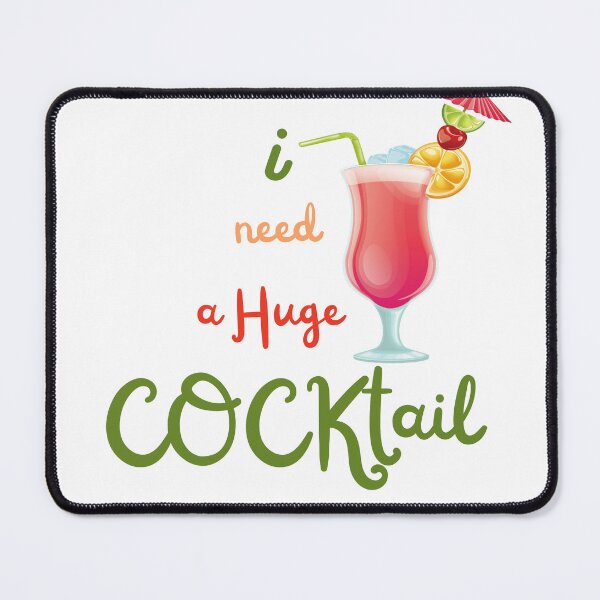 Item preview, I Need A Huge COCKtail   designed and sold by Issfoula.