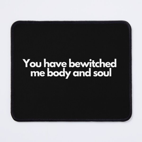 Item preview, You have bewitched me body and soul  designed and sold by Creative Nebula ☑️.