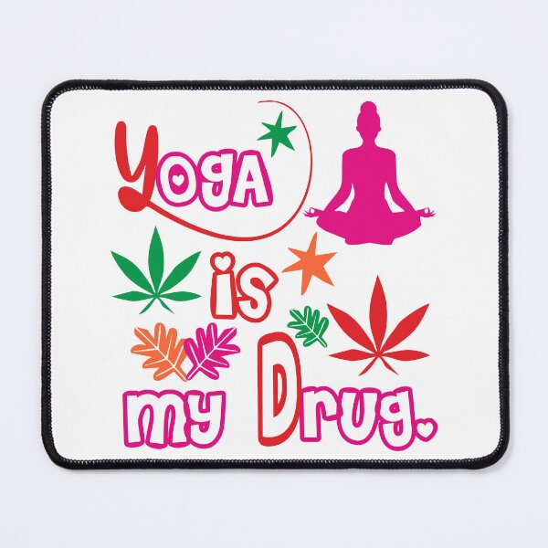 Item preview, Yoga is my drug. designed and sold by GraphicStyleX.
