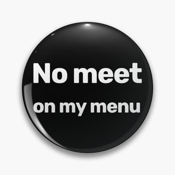 Item preview, No Meet On My Menu designed and sold by WitNQuiet.