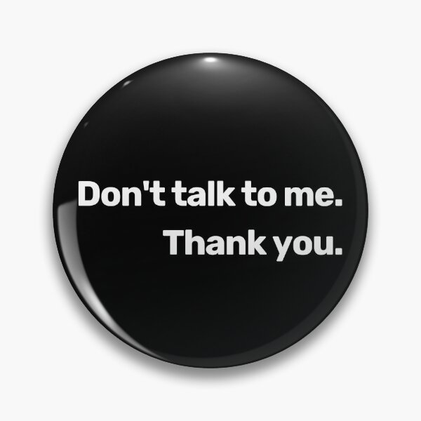 Item preview, Don't Talk To Me. Thank You designed and sold by WitNQuiet.