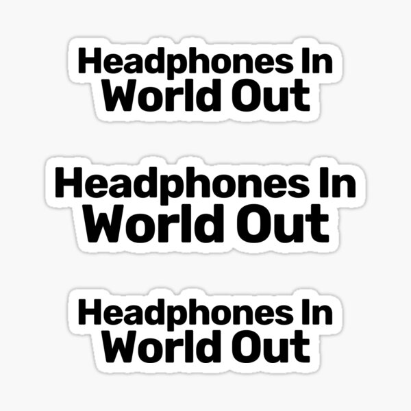 Headphones In World Out Merch Gifts for Sale Redbubble